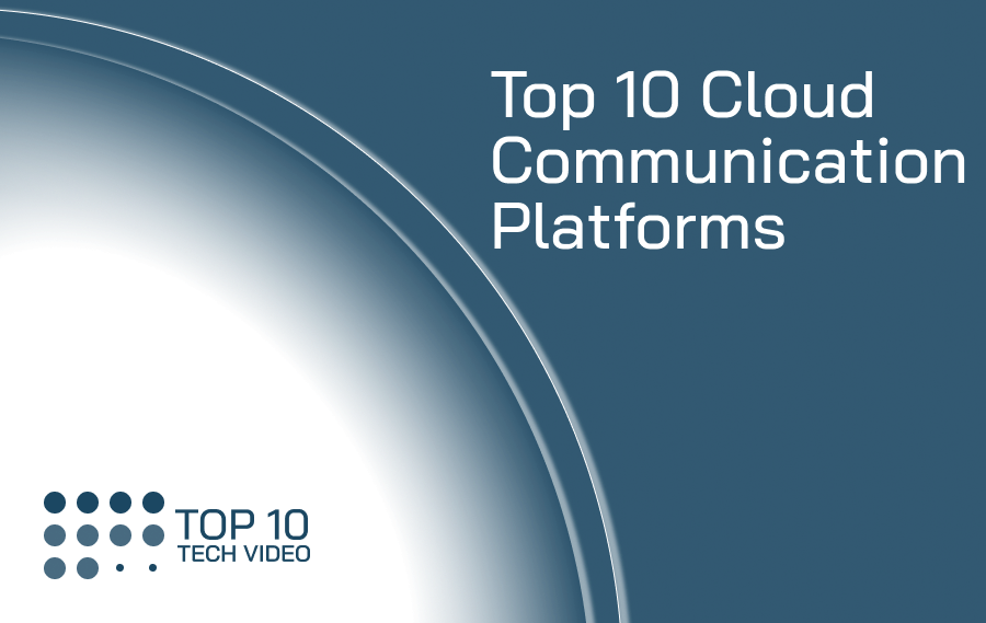 Top 10 Cloud Communications Platforms & Companies In 2023 