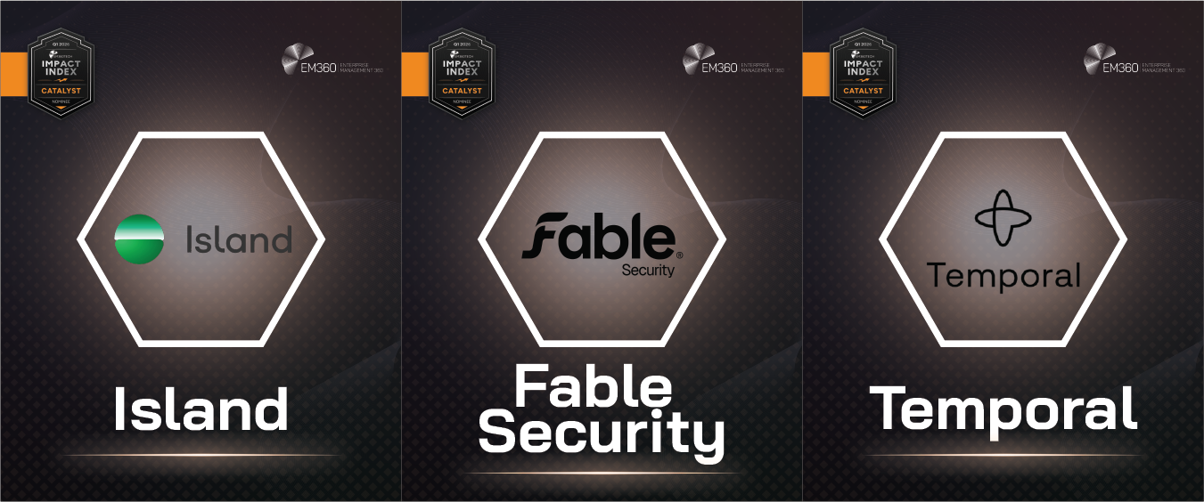 Three EM360Tech Impact Index Q1 2026 Catalyst Award nominee graphics showing Island, Fable Security, and Temporal logos within hexagon frames, each labelled as Catalyst nominees with EM360Tech branding.