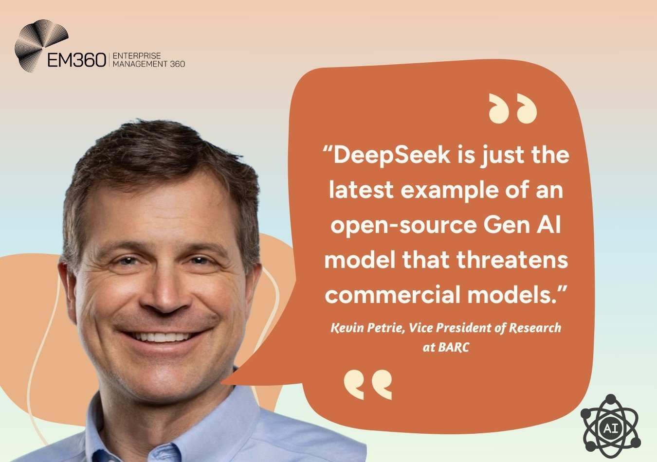 deepseek open source ai is a threat, sayys kevin petrie, vice president of research at barc