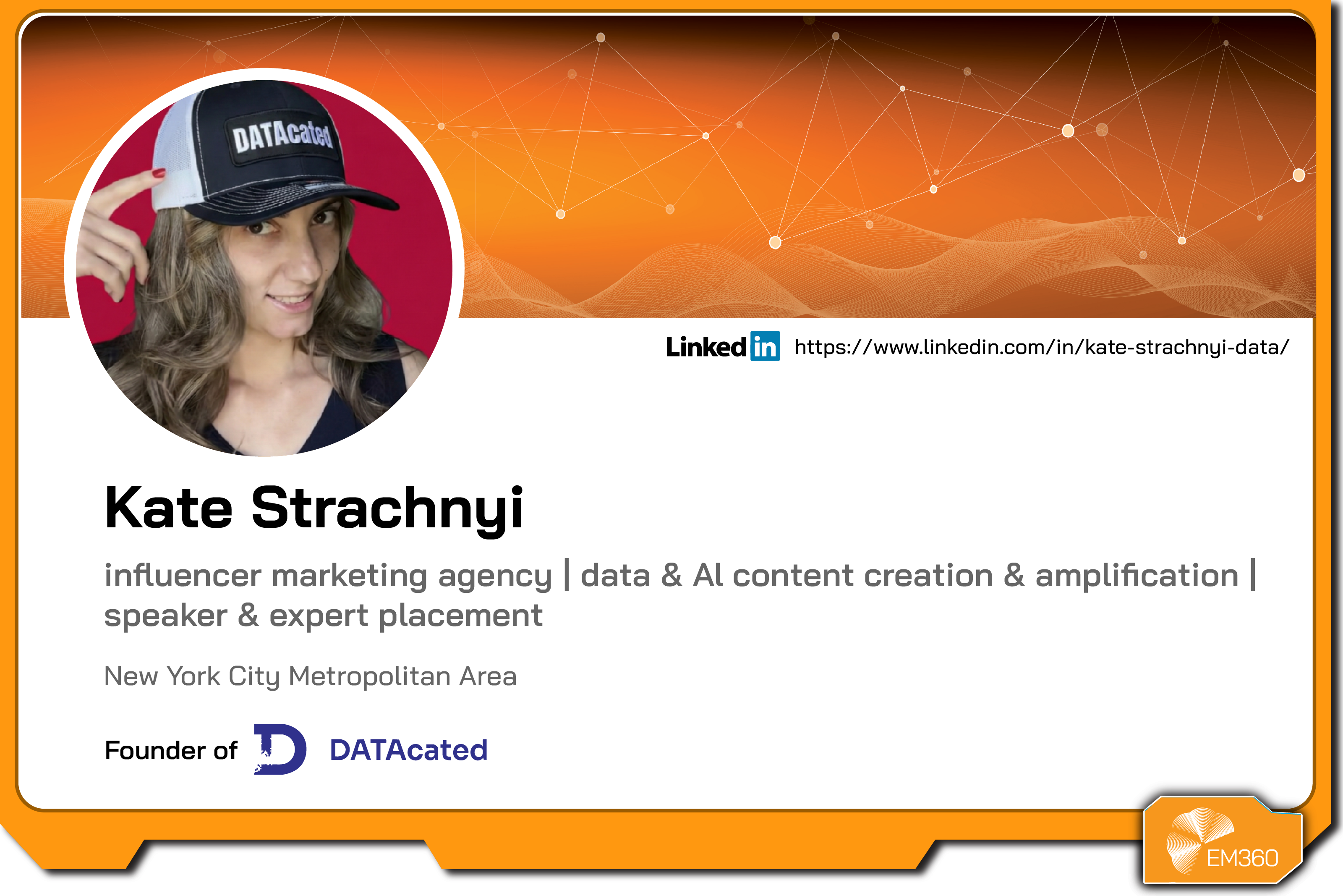 Profile graphic of Kate Strachnyi featuring her headshot wearing a DATAcated cap, her name, role in data and AI content creation and amplification, founder of DATAcated, location details, EM360Tech branding, and a LinkedIn profile link.