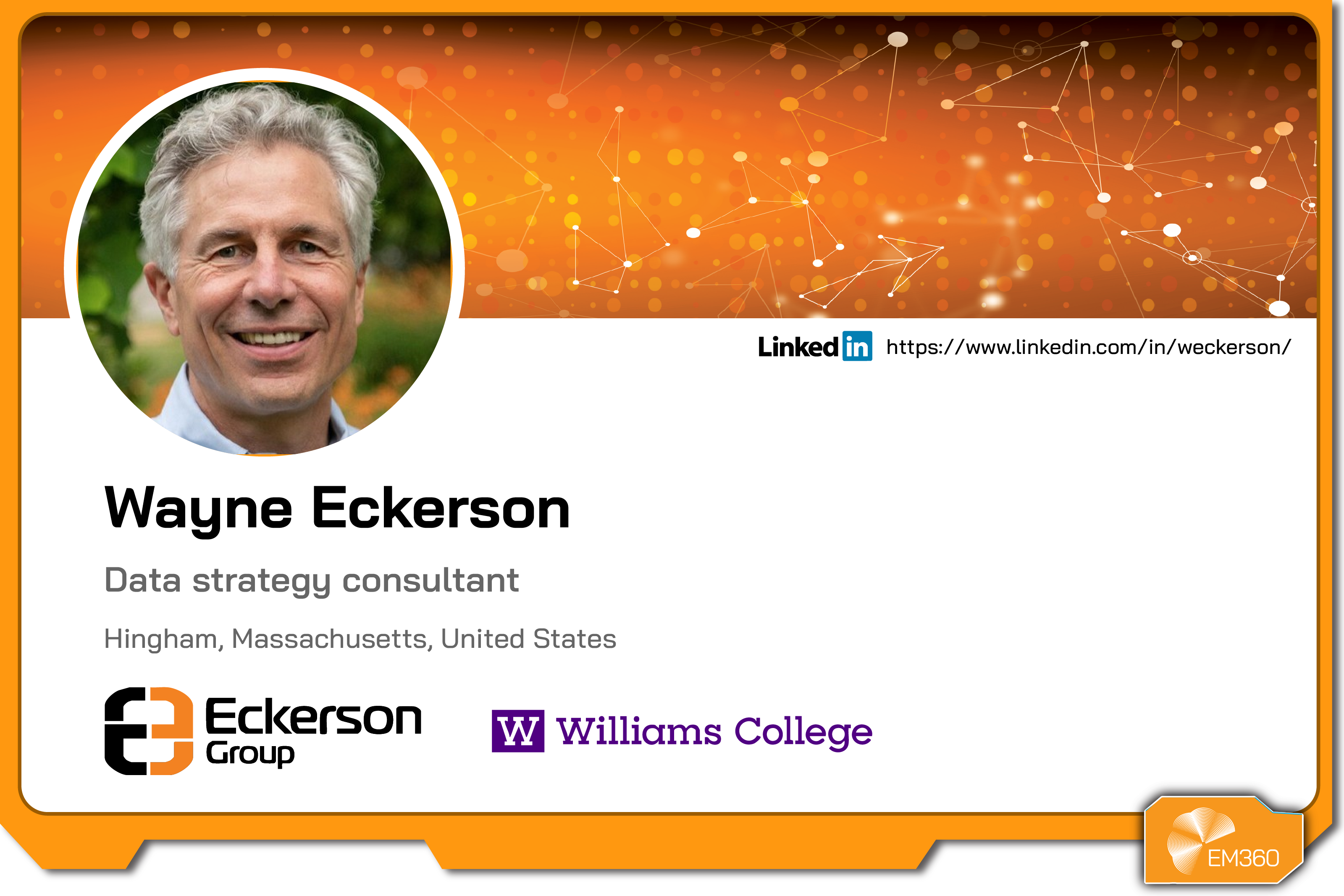 Profile graphic of Wayne Eckerson showing his headshot, name, and role as a data strategy consultant, with location details, Eckerson Group and Williams College logos, EM360Tech branding, and a LinkedIn profile link.