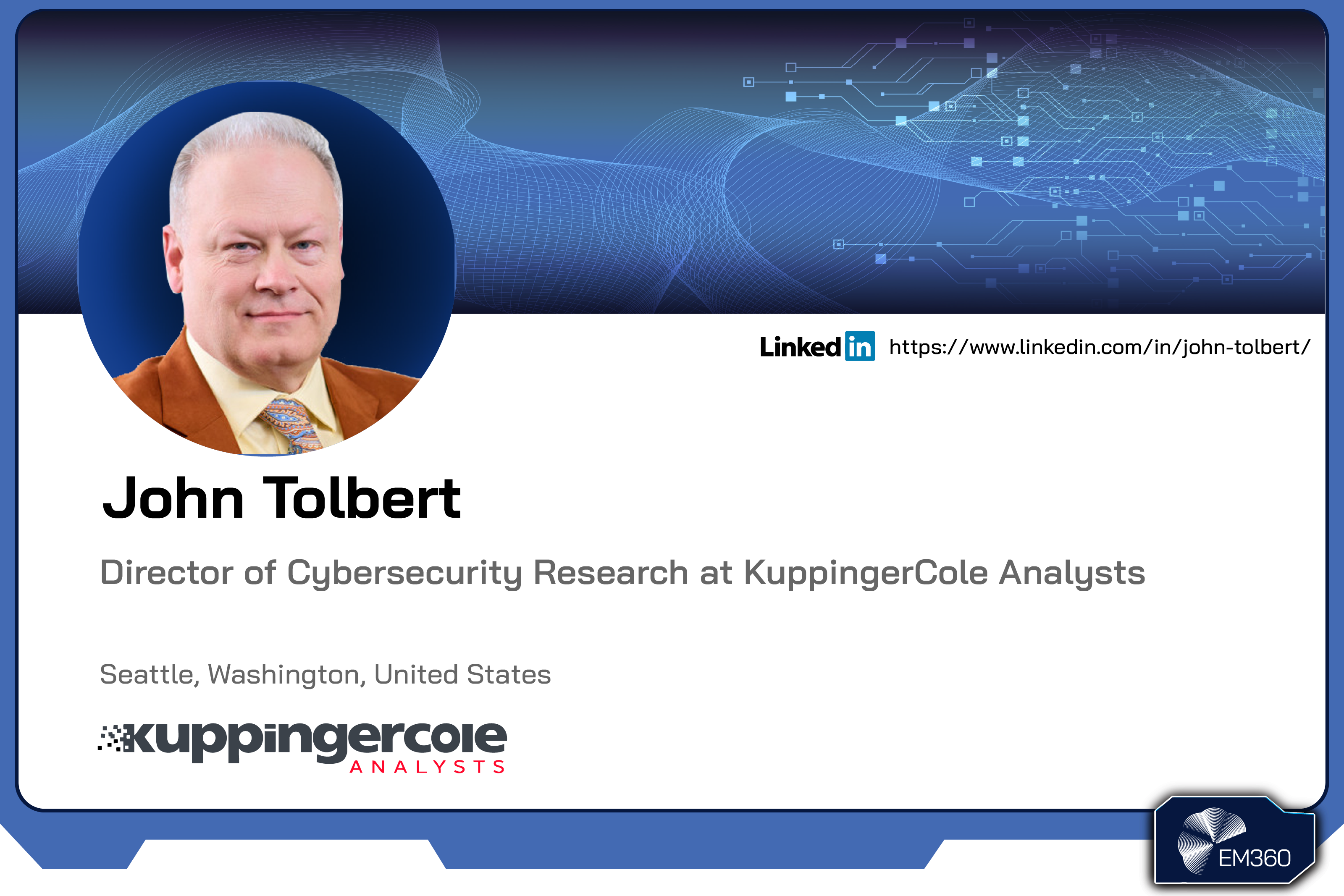 Headshot of John Tolbert with EM360Tech-branded background and text identifying him as Director of Cybersecurity Research at KuppingerCole Analysts, based in Seattle, Washington.
