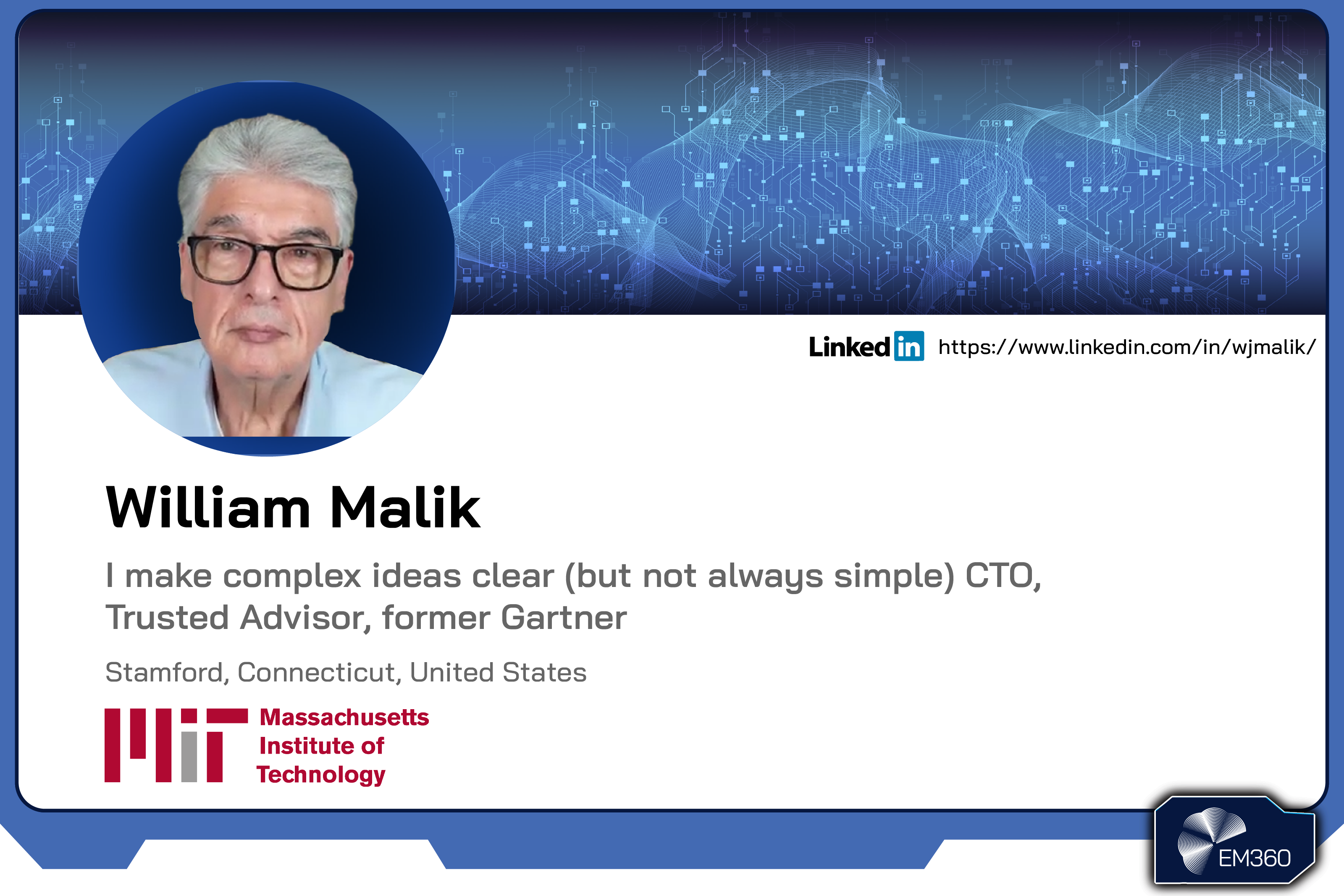 Headshot of William Malik with EM360Tech-branded background and text highlighting him as a CTO, trusted advisor, and former Gartner analyst, based in Connecticut.