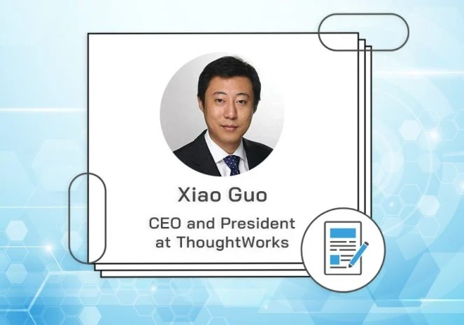 CxO of the Week: Xiao Guo, ThoughtWorks