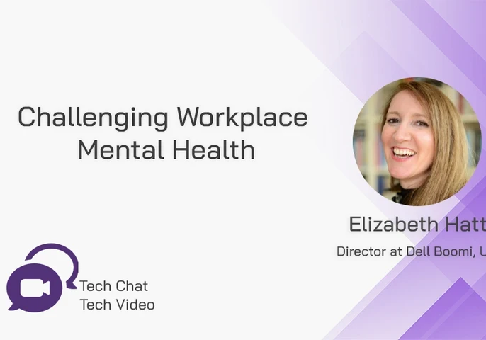Profile picture of Elizabeth Hatt, Director at Dell Boomi with the words "Challenging Workplace Mental Health" alongside it.