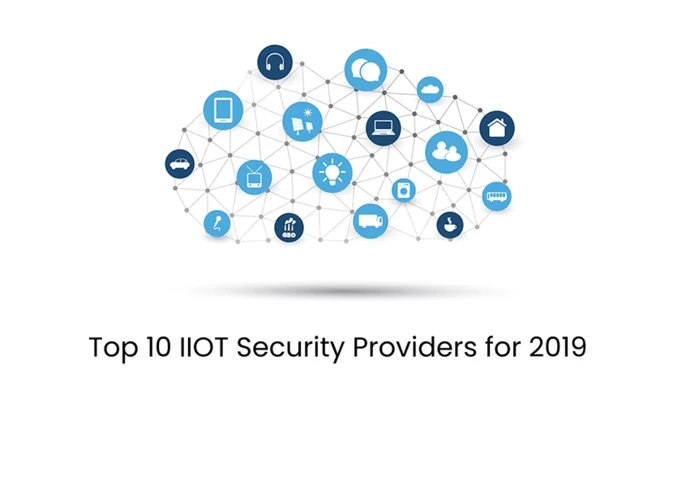 The Top 10 IIOT Security Providers for 2019The Top 10 IIOT Security Providers for 2019