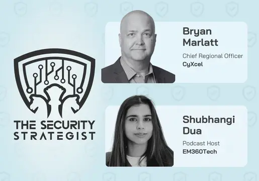 cybersecurity and geopolitics podcast with cyxcel cro, bryan marlatt and em360tech podcast host, shubhangi dua