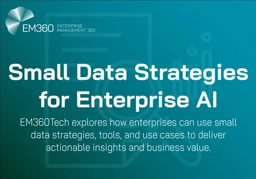 Infographic cover with teal gradient background titled ‘Small Data Strategies for Enterprise AI.’ Subtext reads: ‘EM360Tech explores how enterprises can use small data strategies, tools, and use cases to deliver actionable insights and business value.’ EM360Tech logo appears in the top left.