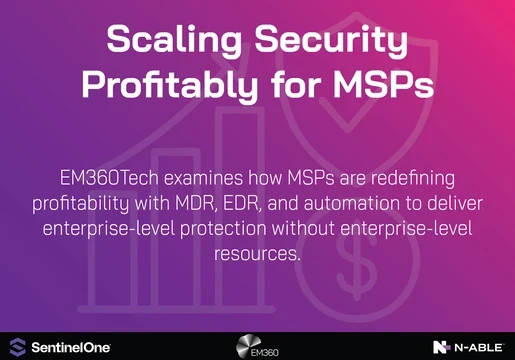 Alt text: Banner titled “Scaling Security Profitably for MSPs.” The text reads: “EM360Tech examines how MSPs are redefining profitability with MDR, EDR, and automation to deliver enterprise-level protection without enterprise-level resources.” Logos for SentinelOne, EM360Tech, and N-able appear along the bottom. 