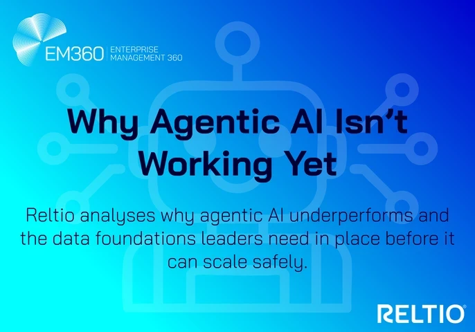 Blue gradient header graphic featuring an outline of a robot icon in the background, with the EM360 logo in the top left and the Reltio logo in the bottom right. The text reads “Why Agentic AI Isn’t Working Yet” with a subheading stating that Reltio analyses why agentic AI underperforms and the data foundations needed for safe scaling.