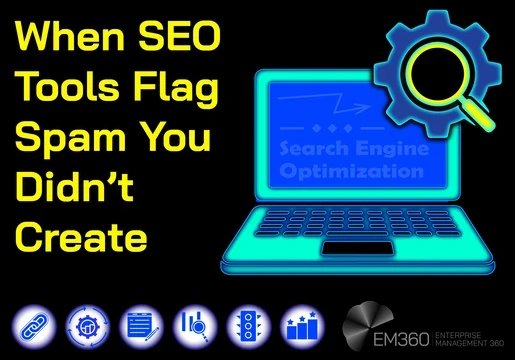 Illustration showing a laptop with a magnifying glass and cog icon, representing SEO tools analysing backlinks, alongside the text “When SEO Tools Flag Spam You Didn’t Create” on a black background, with EM360Tech branding and icons related to audits and link analysis.