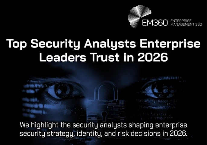 Dark, blue-toned image of a human face with digital code overlay and a central padlock icon symbolising cybersecurity. Overlaid text reads “Top Security Analysts Enterprise Leaders Trust in 2026,” with EM360 Enterprise Management 360 branding in the top right, and a subtitle about analysts shaping security strategy, identity, and risk decisions.