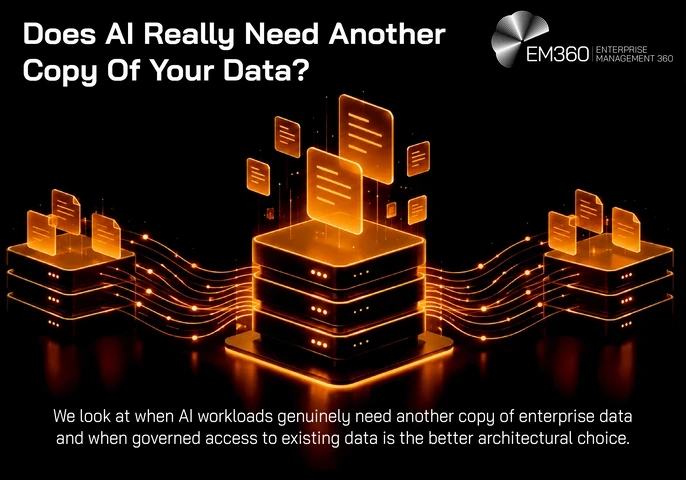 EM360 header graphic titled “Does AI Really Need Another Copy of Your Data?”, with the subtitle “We look at when AI workloads genuinely need another copy of enterprise data and when governed access to existing data is the better architectural choice.” Three server stacks are connected by glowing orange data flows, with documents appearing above them.