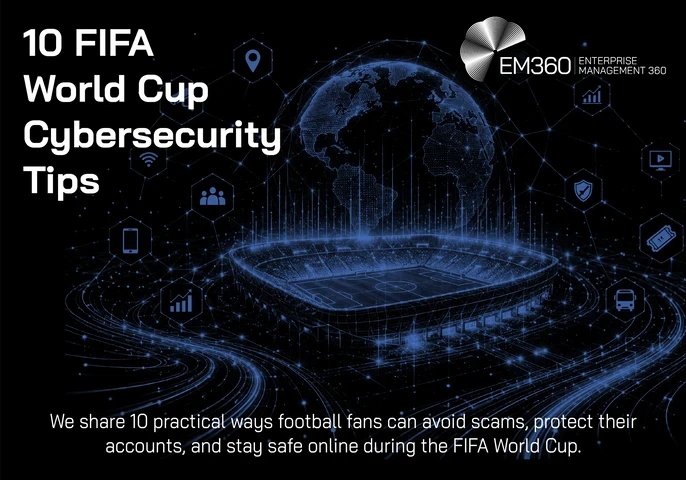 EM360Tech article header graphic titled &ldquo;10 FIFA World Cup Cybersecurity Tips&rdquo; featuring a glowing blue digital football stadium beneath a connected globe, surrounded by network lines and icons representing location, Wi-Fi, mobile devices, people, analytics, security, video, ticketing and transport. Supporting text reads: &ldquo;We share 10 practical ways football fans can avoid scams, protect their accounts, and stay safe online during the FIFA World Cup.&rdquo; The image also shows alternative portrait and square ver