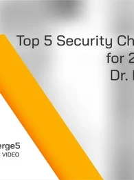 In this special Top 5 episode, Dr. Eric Cole shares his predictions of what the most prominent cybersecurity challenges will be next year.