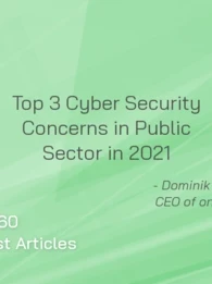 device.  The public sector, just like the rest of the world, has had to remain vigilant to concerns over cybersecurity over the past 12 months. 