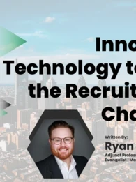 Featured Image - Author: Raiker, Ryan; Article: Innovative Technology to Solve the Recruiting 3.0 Challenge