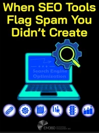 Illustration showing a laptop with a magnifying glass and cog icon, representing SEO tools analysing backlinks, alongside the text “When SEO Tools Flag Spam You Didn’t Create” on a black background, with EM360Tech branding and icons related to audits and link analysis.