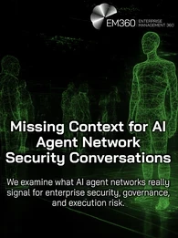 Dark, futuristic graphic featuring glowing green wireframe human figures standing in a digital grid environment. Large white text reads: &ldquo;Missing Context for AI Agent Network Security Conversations.&rdquo; Subtext reads: &ldquo;We examine what AI agent networks really signal for enterprise security, governance, and execution risk.&rdquo; EM360 Enterprise Management 360 logo appears in the top right corner.