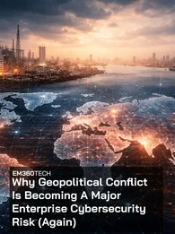 Header graphic showing a digital world map with network connections overlaid on global infrastructure including ports, ships, refineries, and a city skyline at sunset. Overlaid text reads: &ldquo;EM360Tech &ndash; Why Geopolitical Conflict Is Becoming A Major Enterprise Cybersecurity Risk (Again)&rdquo;.