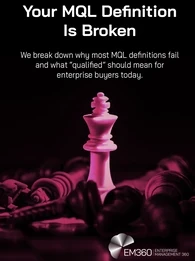 Header image with the text “Your MQL Definition Is Broken” and “We break down why most MQL definitions fail and what ‘qualified’ should mean for enterprise buyers today.” The image shows a glowing pink chess king standing upright among fallen black chess pieces on a dark board, with the EM360 Enterprise Management 360 logo in the bottom right corner.