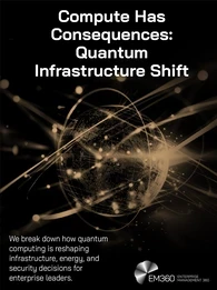 Header graphic with a black background and a glowing abstract globe made of light trails and dots on the right. Large white text on the left reads: “Compute Has Consequences: Quantum Infrastructure Shift”. Smaller white text below reads: “We break down how quantum computing is reshaping infrastructure, energy, and security decisions for enterprise leaders.” The EM360 logo appears at the bottom right with the text “EM360 | ENTERPRISE MANAGEMENT 360”.