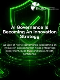 A black-and-neon-green AI governance graphic featuring a large digital shield with a check mark, surrounded by connected icons representing documentation, security, people, compliance, monitoring and business growth. The graphic reads: “AI Governance Is Becoming An Innovation Strategy” and “We look at how AI governance is becoming an innovation capability that helps enterprises experiment, build trust and scale AI with confidence.” The EM360 Enterprise Management 360 logo appears at the top.