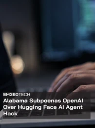 EM360Tech news graphic showing hands typing on a laptop in a dark, blue-lit setting, with code visible on screen. Text reads: “Alabama Subpoenas OpenAI Over Hugging Face AI Agent Hack.”