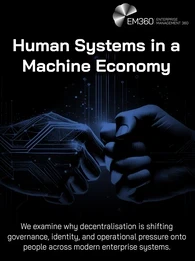 EM360 header graphic titled “Human Systems in a Machine Economy.” On a black background, a blue circuit-patterned robotic hand reaches towards a human hand, their fingertips almost touching amid faint digital circuitry and glowing particles. Supporting text reads: “We examine why decentralisation is shifting governance, identity, and operational pressure onto people across modern enterprise systems.” The EM360 Enterprise Management 360 logo appears in the top-right corner.