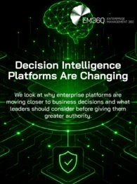 Black-and-green EM360Tech graphic showing a glowing central enterprise platform connected to icons representing data, analytics, users, workflows, security and automation, with a digital brain above. Text reads: “Decision Intelligence Platforms Are Changing. We look at why enterprise platforms are moving closer to business decisions and what leaders should consider before giving them greater authority.”