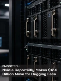 EM360Tech news graphic showing rows of black server hardware in a dark data centre, with a blurred technician working at a computer in the background. Text reads: “Nvidia Reportedly Makes $12.9 Billion Move for Hugging Face.” 