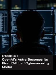 EM360Tech header graphic showing a person from behind at a workstation, facing six computer monitors filled with code, system data and a world map. Overlaid text reads: &ldquo;OpenAI&rsquo;s Astra Becomes Its First &lsquo;Critical&rsquo; Cybersecurity Model.&rdquo;