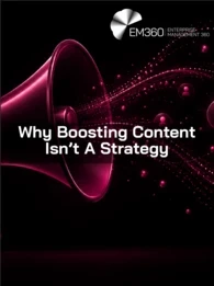 Black header graphic with a deep magenta megaphone broadcasting flowing particle trails and audience icons. White text reads “Why Boosting Content Isn’t A Strategy”, with the EM360 Enterprise Management 360 logo above. 