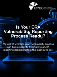 Black EM360Tech graphic with blue documents, warning symbol, laptop with shield and padlock, and large stopwatch. White text reads “Is Your CRA Vulnerability Reporting Process Ready?” Below: “We look at whether your vulnerability process can turn a security finding into a CRA reporting decision before the clock runs out.” 