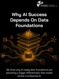 Header graphic titled “Why AI Success Depends On Data Foundations”. A glowing orange database feeds a layered digital data architecture connected to security, documents, users, search and other enterprise systems. Supporting text explains that AI-ready data foundations are becoming a bigger differentiator than model choice in enterprise AI. The EM360 logo appears at the top.
