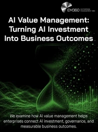 EM360Tech header graphic with the title “AI Value Management: Turning AI Investment Into Business Outcomes” in large white text on a black background. Abstract bright green data waves and connected network nodes flow across the lower half of the image, representing artificial intelligence, data, and digital connectivity. The EM360 Enterprise Management 360 logo appears in the top right corner. Subtitle text reads: “We examine how AI value management helps enterprises connect AI investment, governance, and m