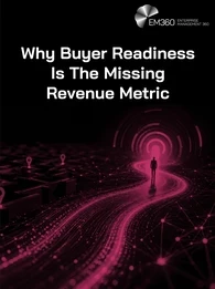 Header graphic titled “Why Buyer Readiness Is The Missing Revenue Metric”. A lone figure follows a glowing pink digital path through a dark maze towards a bright circular target, surrounded by network connections and location markers. The EM360 logo appears above the title.