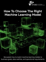 Dark EM360Tech header image titled “How To Choose The Right Machine Learning Model”. The centre and lower portion feature a network of glowing green three-dimensional cubes of different sizes connected across a black digital grid, visually representing different model choices and interconnected machine learning systems. Supporting text states: “We explain how to match machine learning models to business goals, data realities, and operational requirements.” The EM360 Enterprise Management 360 logo appears in