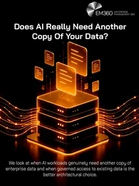 EM360 header graphic titled “Does AI Really Need Another Copy of Your Data?”, with the subtitle “We look at when AI workloads genuinely need another copy of enterprise data and when governed access to existing data is the better architectural choice.” Three server stacks are connected by glowing orange data flows, with documents appearing above them.