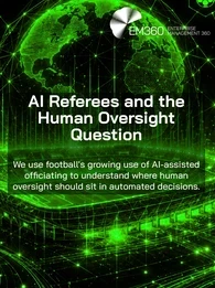 An EM360 header graphic exploring the role of human oversight in AI-assisted decision-making. A glowing digital football stadium and connected globe are surrounded by technology, security, analytics and monitoring icons, representing the systems involved in automated decisions. The graphic uses football’s growing adoption of AI-assisted officiating to frame the wider question of where human judgement and oversight should remain when decisions become increasingly automated.