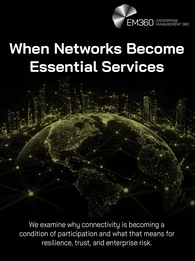 EM360Tech article header graphic titled “When Networks Become Essential Services” featuring a dark global cityscape connected by glowing network lines and nodes around a digital representation of Earth. The EM360Tech Enterprise Management 360 logo appears in the upper-right corner. Supporting text reads: “We examine why connectivity is becoming a condition of participation and what that means for resilience, trust, and enterprise risk.”