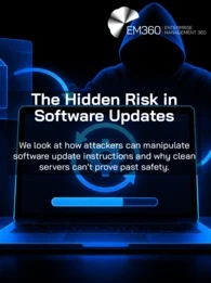 EM360Tech header graphic with a black background and electric-blue illustration of a hooded figure behind a laptop displaying software update arrows, a gear and progress bar, surrounded by connected servers and download icons. Large white text reads &ldquo;The Hidden Risk in Software Updates&rdquo;, with the subtitle &ldquo;We look at how attackers can manipulate software update instructions and why clean servers can't prove past safety.&rdquo; The white EM360 Enterprise Management 360 logo appears in the upper right.
