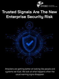Header graphic featuring a glowing digital shield surrounded by connected icons representing identity, email, cloud services, authentication, devices and enterprise systems. Text explains that attackers are becoming better at looking like trusted people and systems, creating security risk when familiar warning signs disappear.
