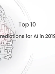 Top 10 AI predictions 2019