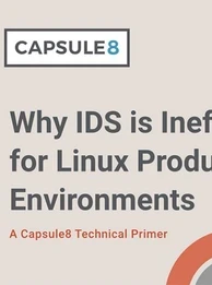 A cover image with the text "Why IDS is Ineffective for Linux Production Environments" and the Capsule8 logo.