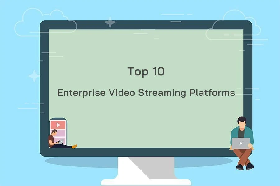 Top 10 enterprise video streaming solutions