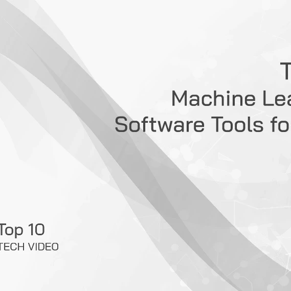 Top 10 Machine Learning Software Tools for 2021