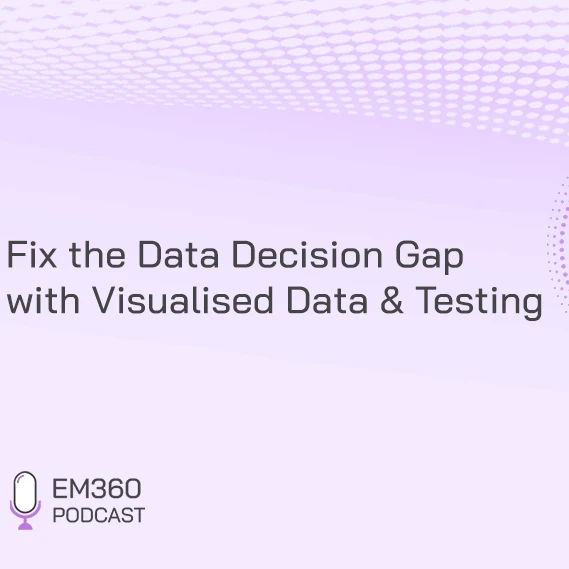 Fix the Data Decision Gap with Visualised Data & Testing