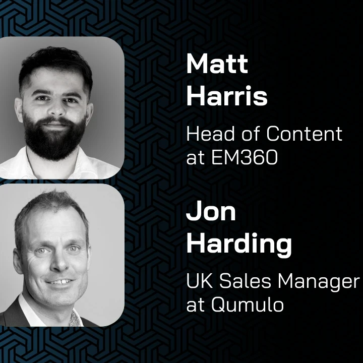Profile pictures of Matt Harris, head of content at EM360, and Jon Harding, UK Sales Manager at Qumulo