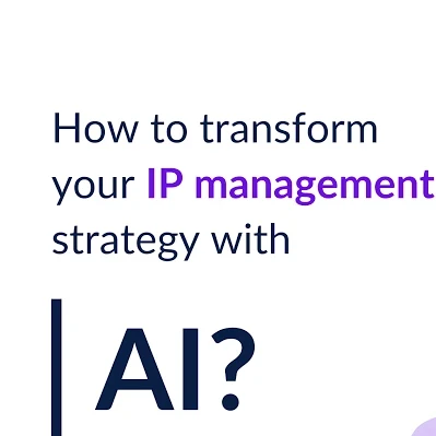 How Businesses Can Leverage AI for IP Management